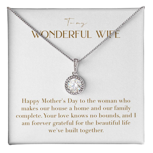 Eternal Love Necklace - Happy Mother's Day To the Woman Who Makes Our House a Home