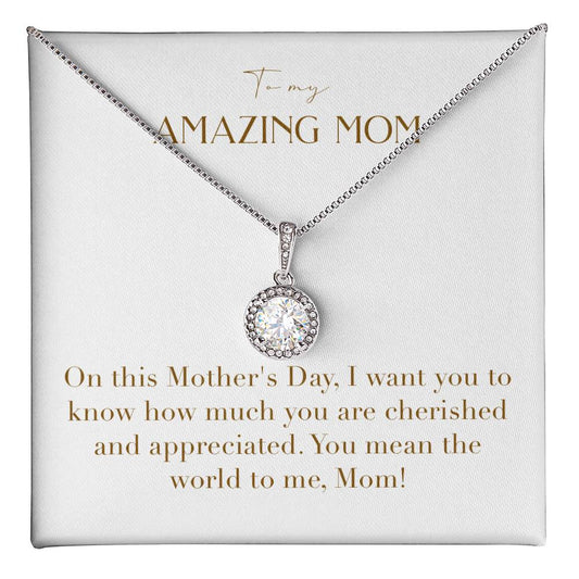 Eternal Love Necklace - On This Mother's Day I Want You to Know How Much You are Cherished