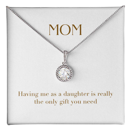 Eternal Love Necklace - Having me as a Daughter is Really The Only Gift You Need