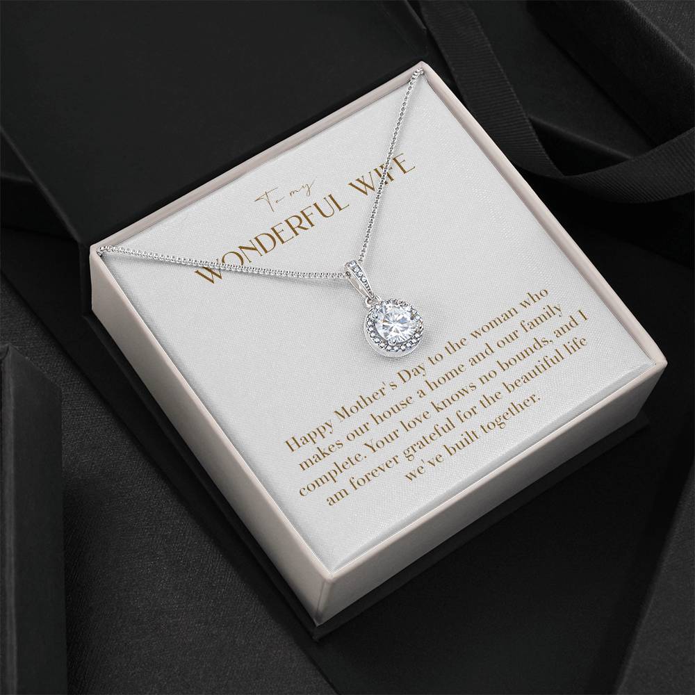 Eternal Love Necklace - Happy Mother's Day To the Woman Who Makes Our House a Home