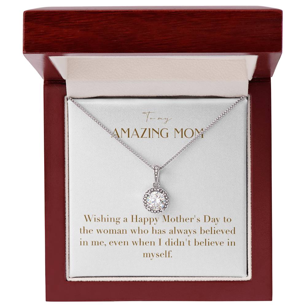 Eternal Love Necklace - Wishing a Happy Mother's Day to the Woman Who Has Always Believed in Me