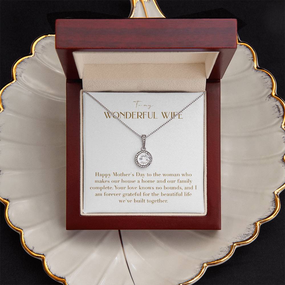 Eternal Love Necklace - Happy Mother's Day To the Woman Who Makes Our House a Home