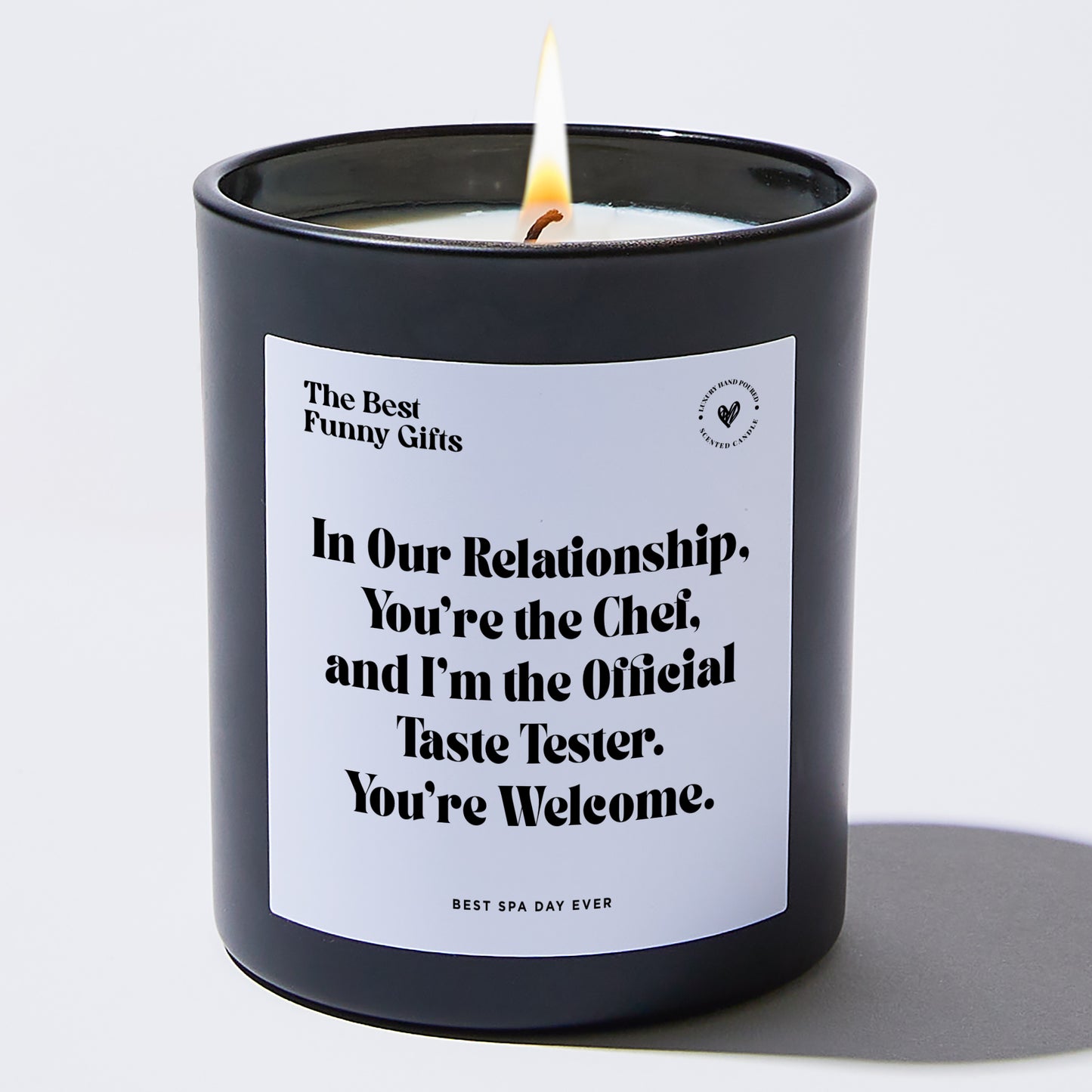 Anniversary Present - In Our Relationship, You're the Chef, and I'm the Official Taste Tester. You're Welcome. - Candle