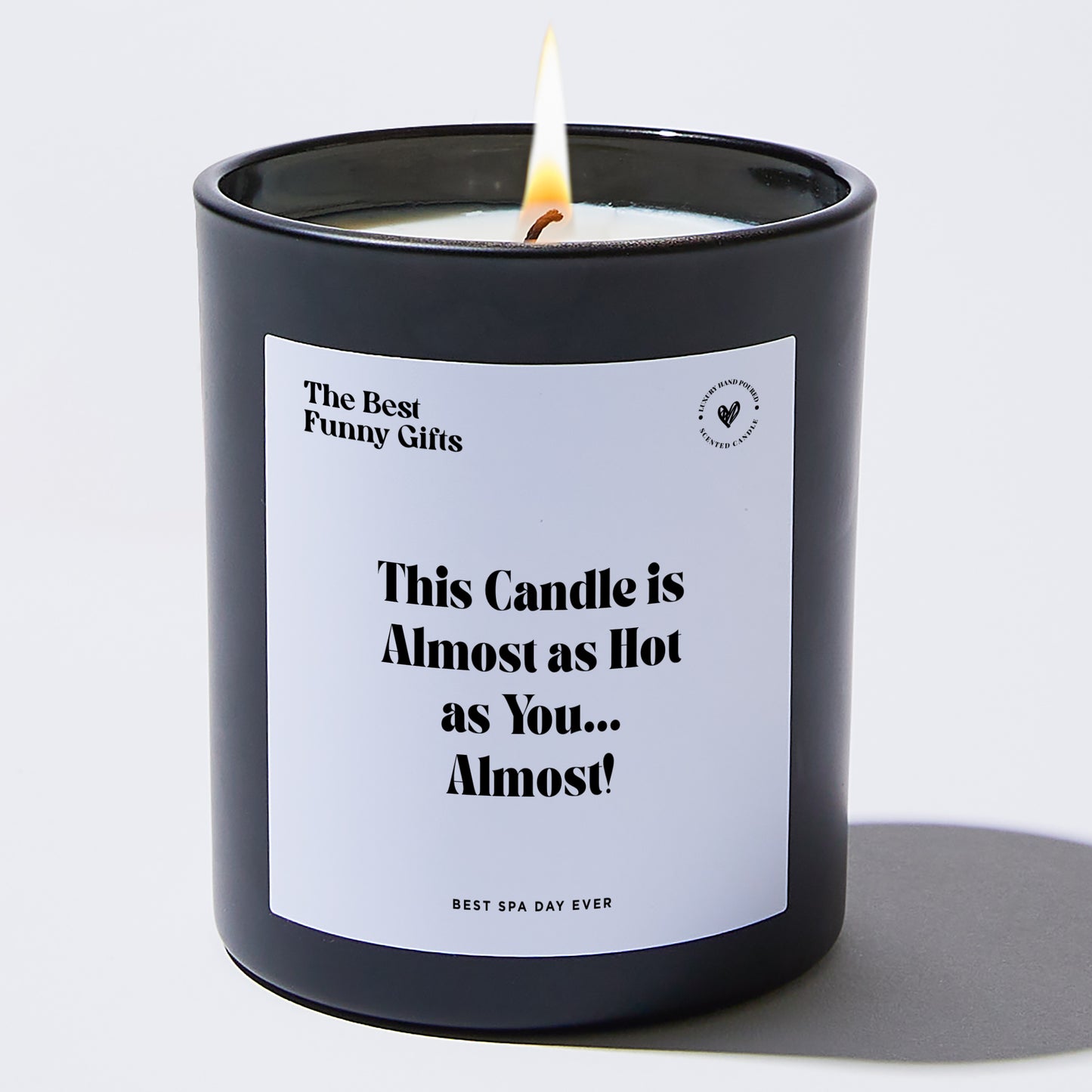 Anniversary Present - This Candle is Almost as Hot as You... Almost! - Candle
