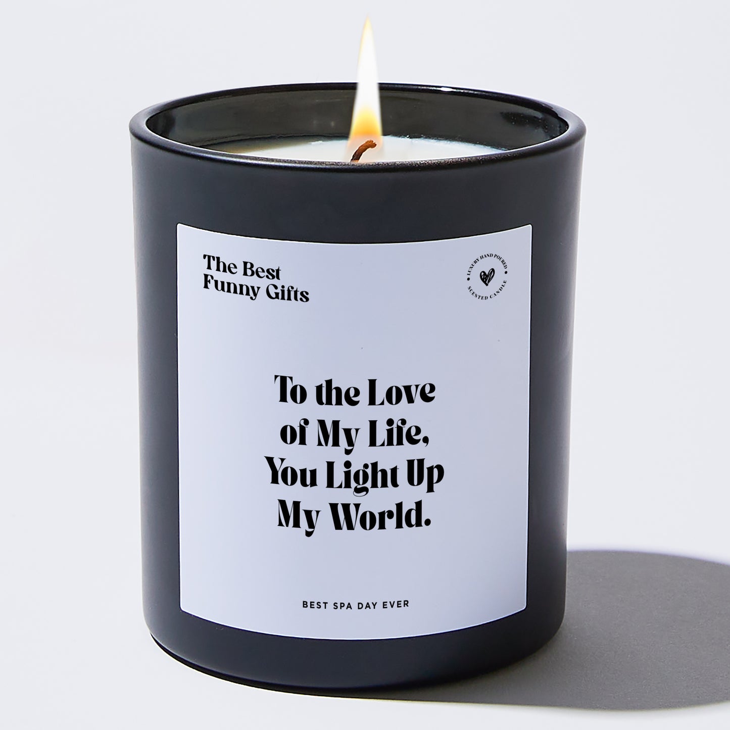 Anniversary Present - To the Love of My Life, You Light Up My World. - Candle