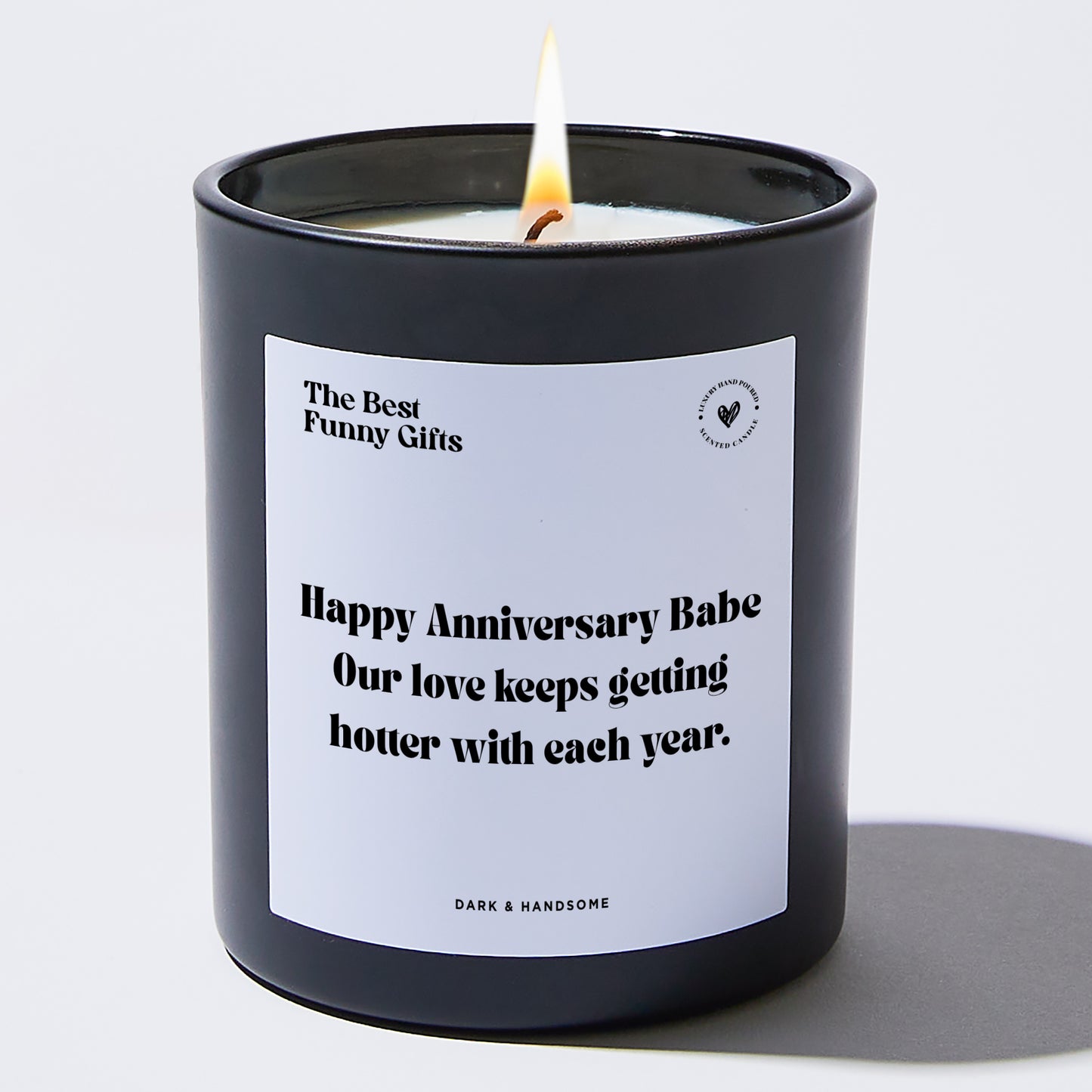 Anniversary Present - Happy Anniversary, Babe. Our Love Keeps Getting Hotter With Each Year. - Candle