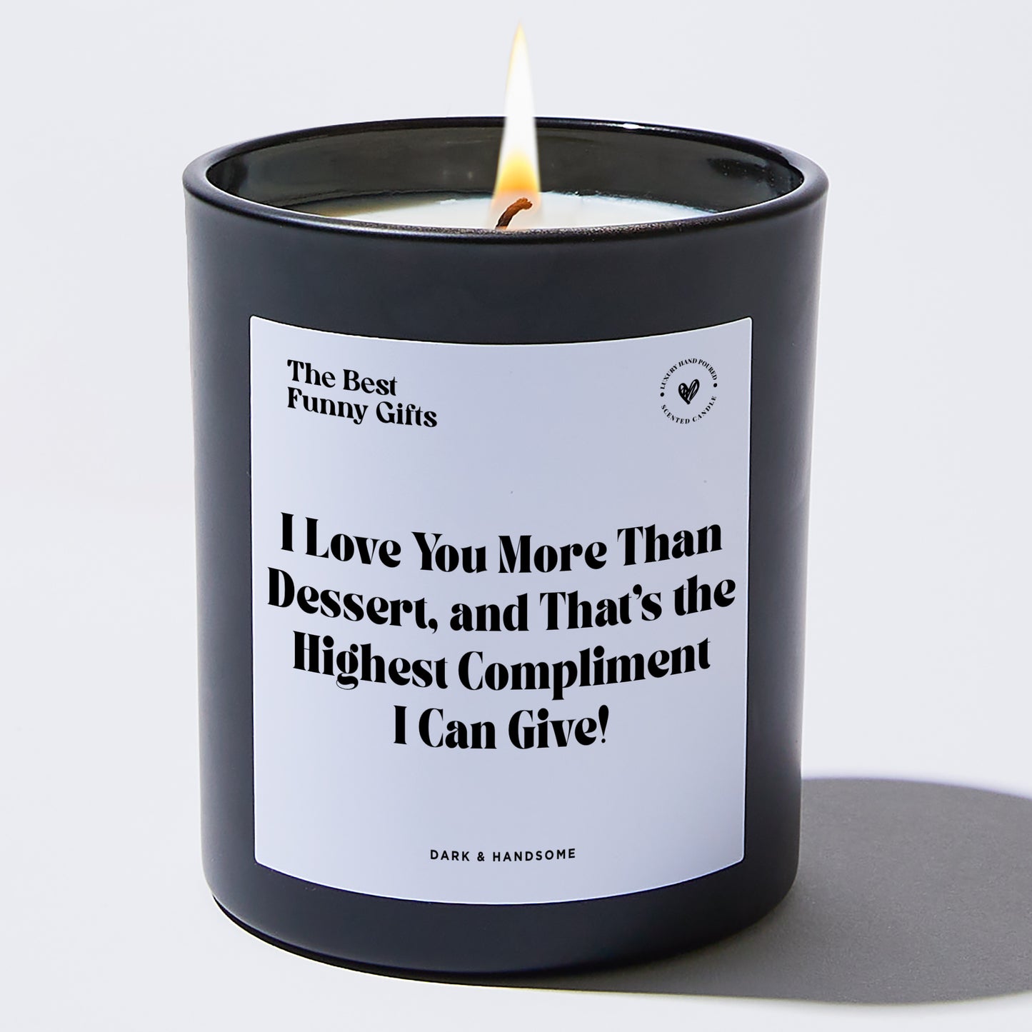 Anniversary Present - I Love You More Than Dessert, and That's the Highest Compliment I Can Give! - Candle