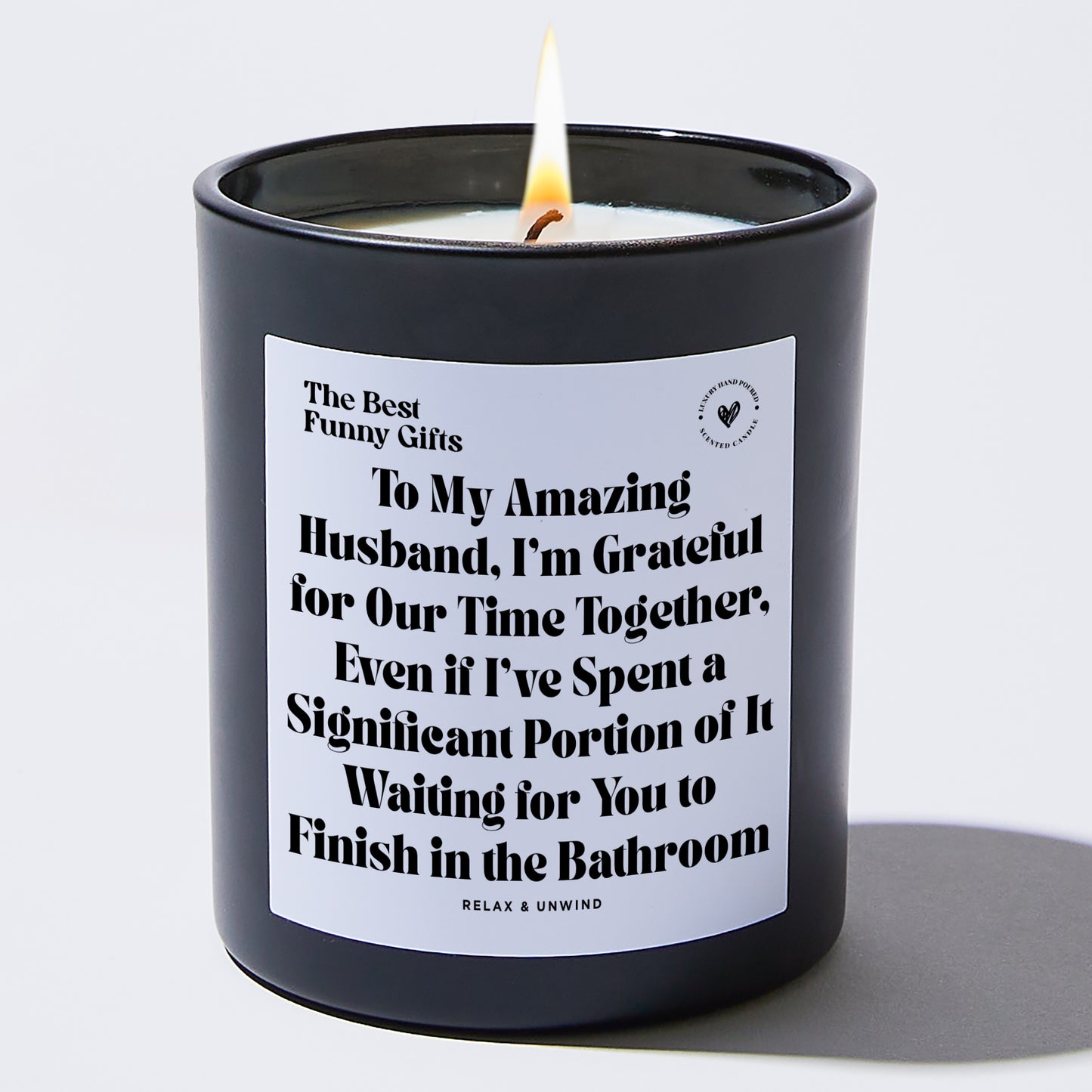 Anniversary To My Amazing Husband, I'm Grateful for Our Time Together, Even if I've Spent a Significant Portion of It Waiting for You to Finish in the Bathroom - The Best Funny Gifts