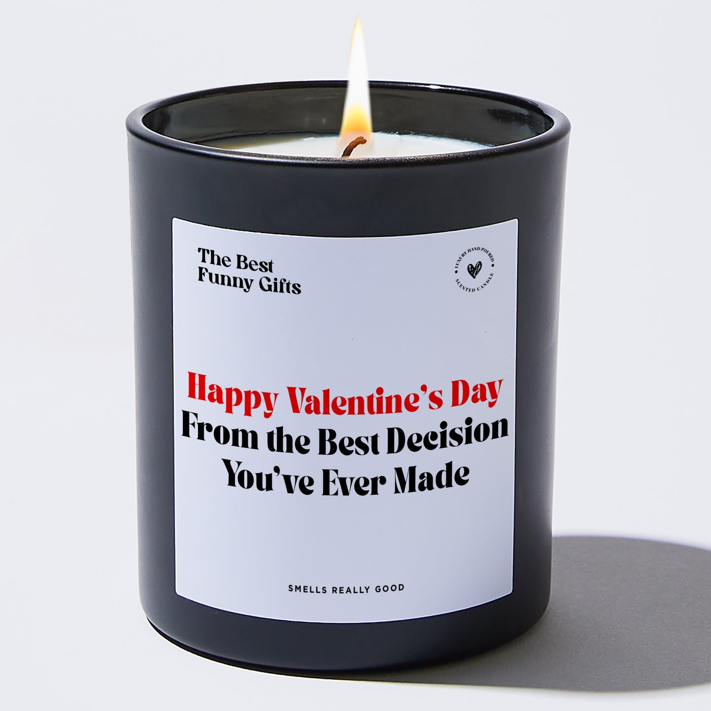 Anniversary Present - Happy Valentine's Day From the Best Decision You've Ever Made - Candle