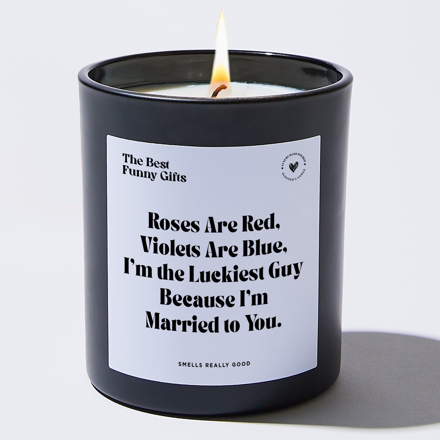 Anniversary Present - Roses Are Red, Violets Are Blue, I'm the Luckiest Guy Because I'm Married to You. - Candle