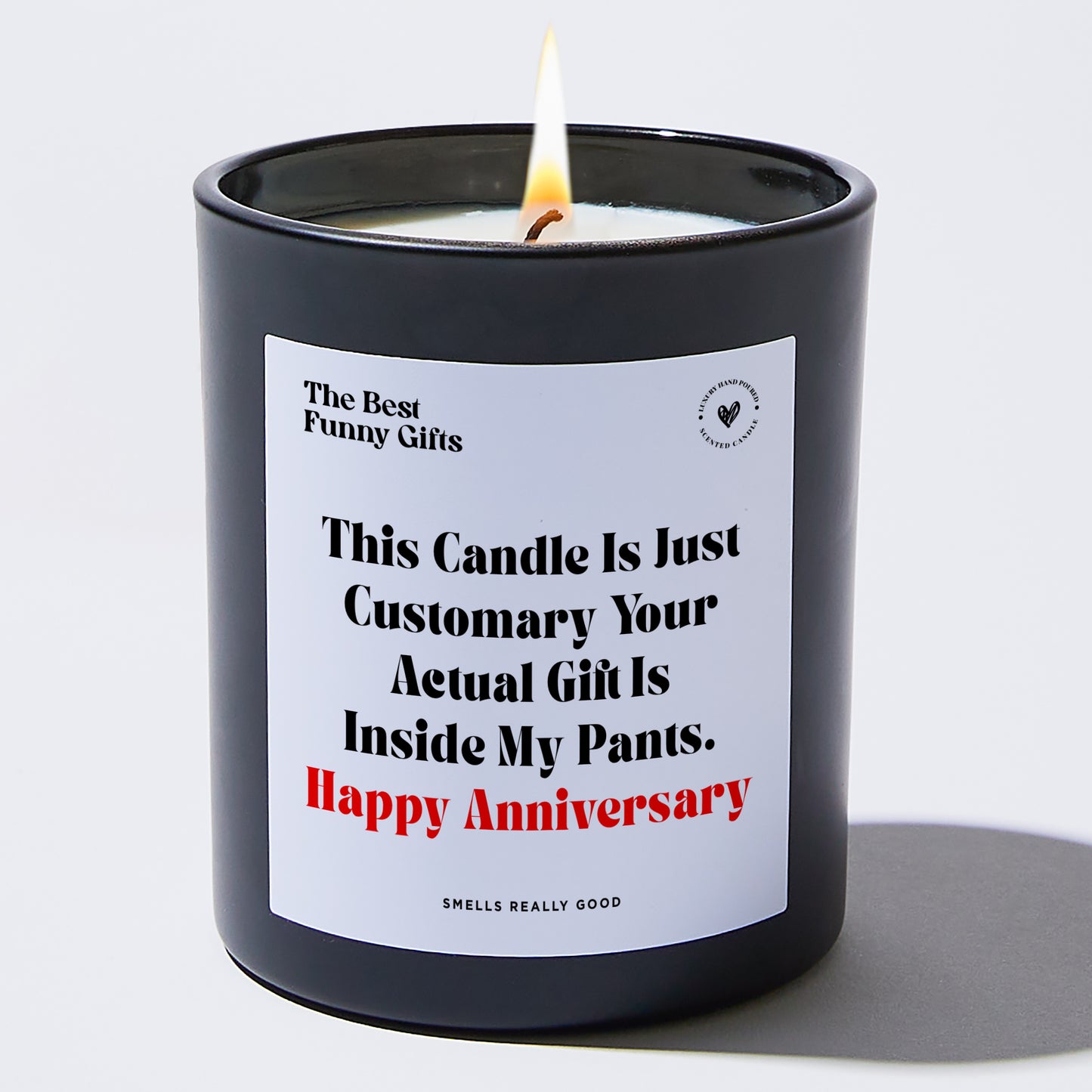 Anniversary Gift - This Candle is Just Customary Your Actual Gift is Inside My Pants Happy Anniversary - Candle