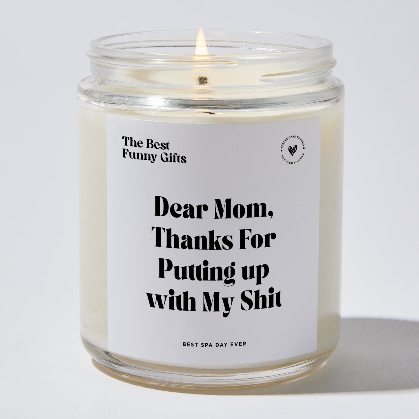 Gift for Mom - Dear Mom Thanks For Putting Up With My Shit - Candle