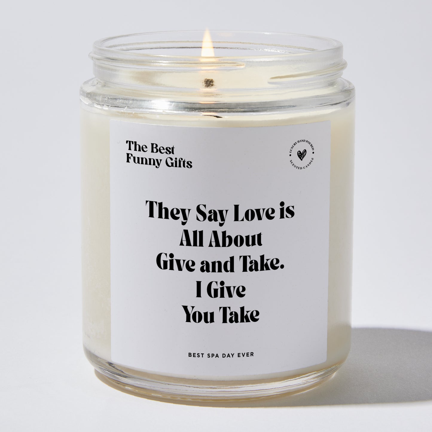 Anniversary Present - They Say Love is All About Give and Take. I Give You Take - Candle