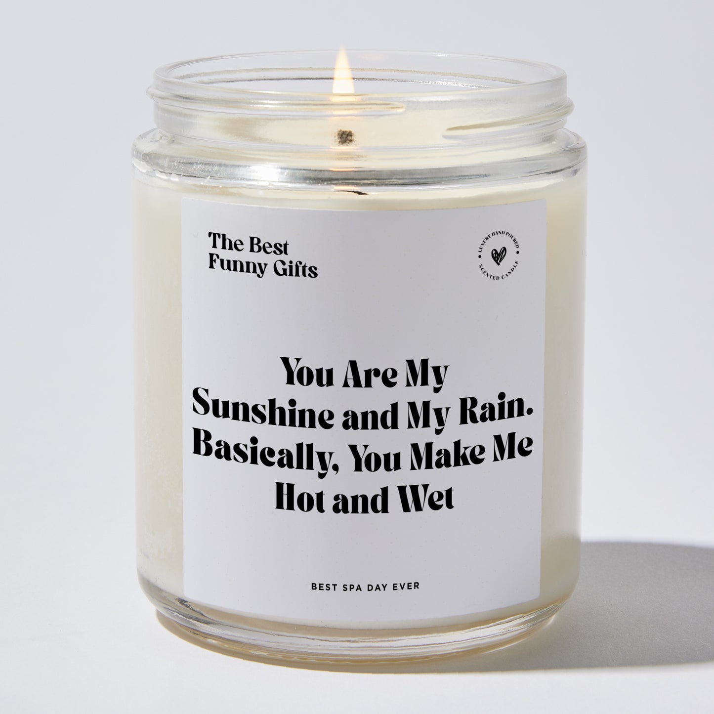 Anniversary Present - You Are My Sunshine and My Rain. Basically, You Make Me Hot and Wet - Candle