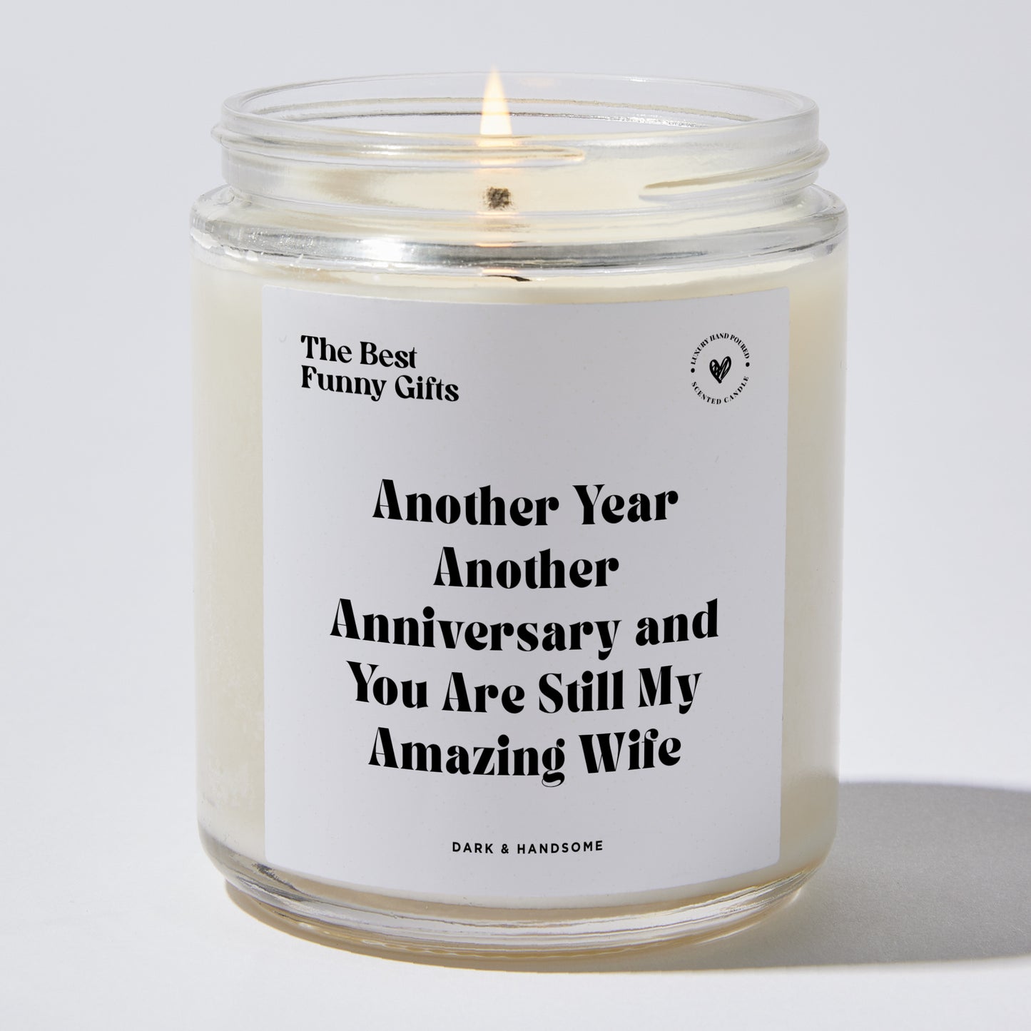 Anniversary Gift - Another Year, Another Anniversary, and You Are Still My Amazing Wife - Candle