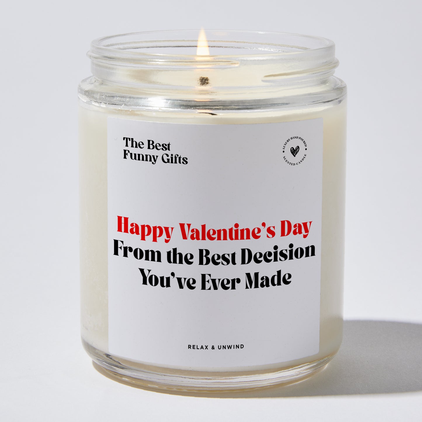 Anniversary Present - Happy Valentine's Day From the Best Decision You've Ever Made - Candle