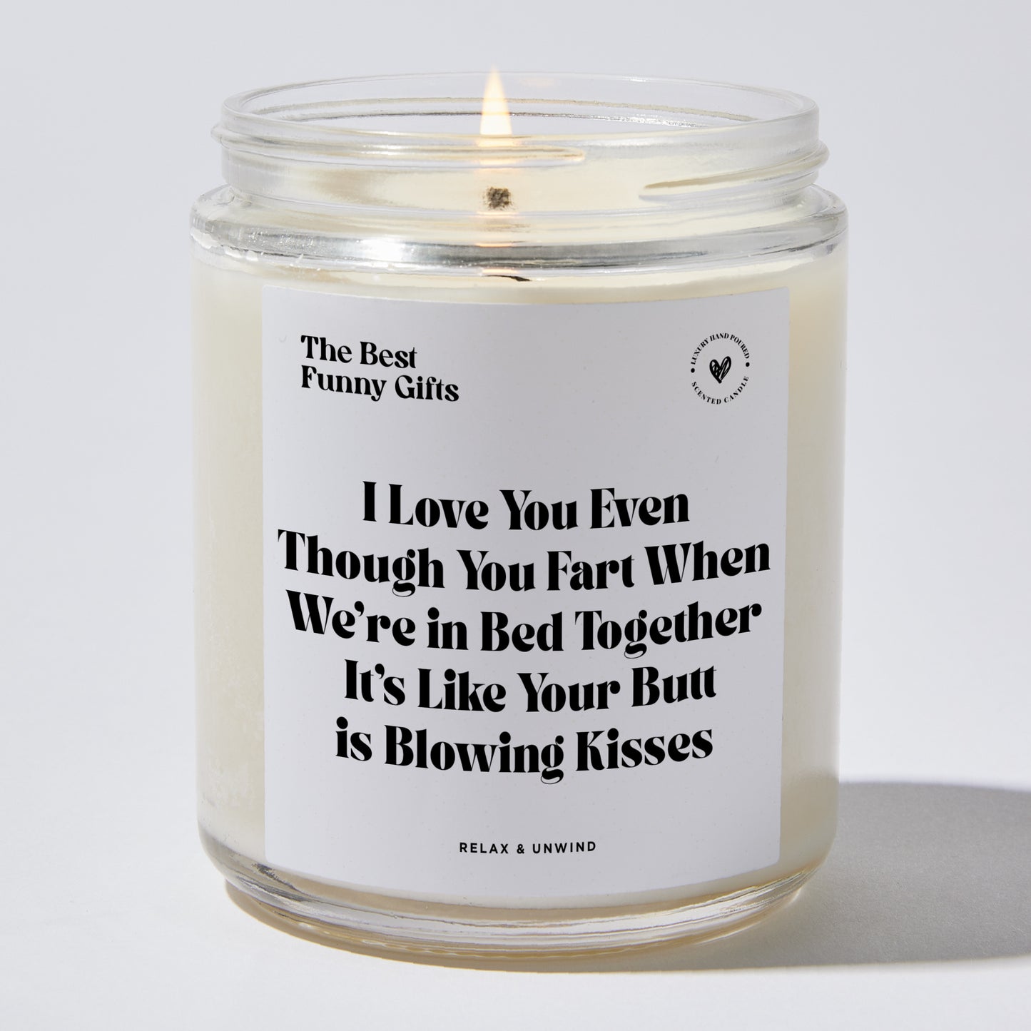 Anniversary Present - I Love You Even Though You Fart When We're in Bed Together. It's Like Your Butt is Blowing Kisses - Candle
