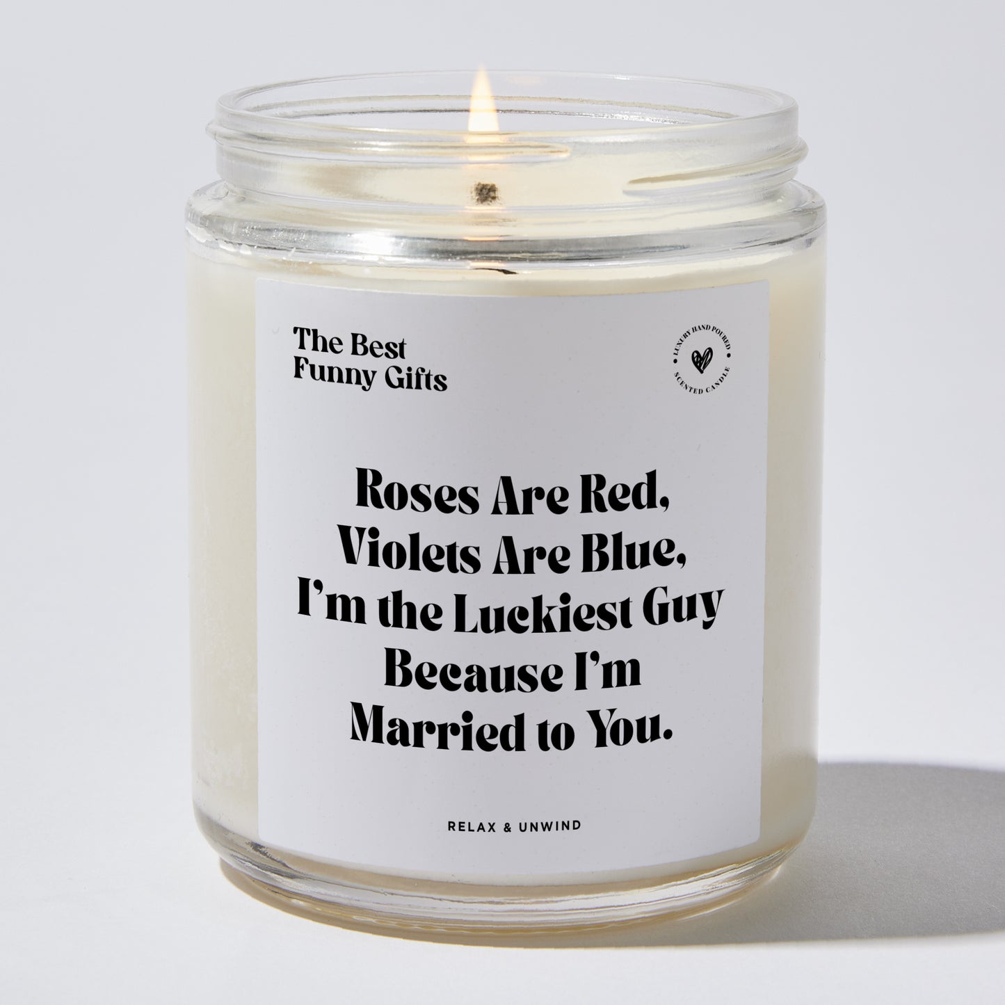 Anniversary Present - Roses Are Red, Violets Are Blue, I'm the Luckiest Guy Because I'm Married to You. - Candle