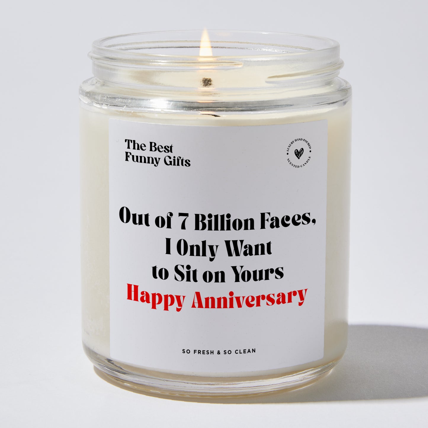 Anniversary Gift - Out of 7 Billion Faces, I Only Want to on Yours Happy Anniversary - Candle