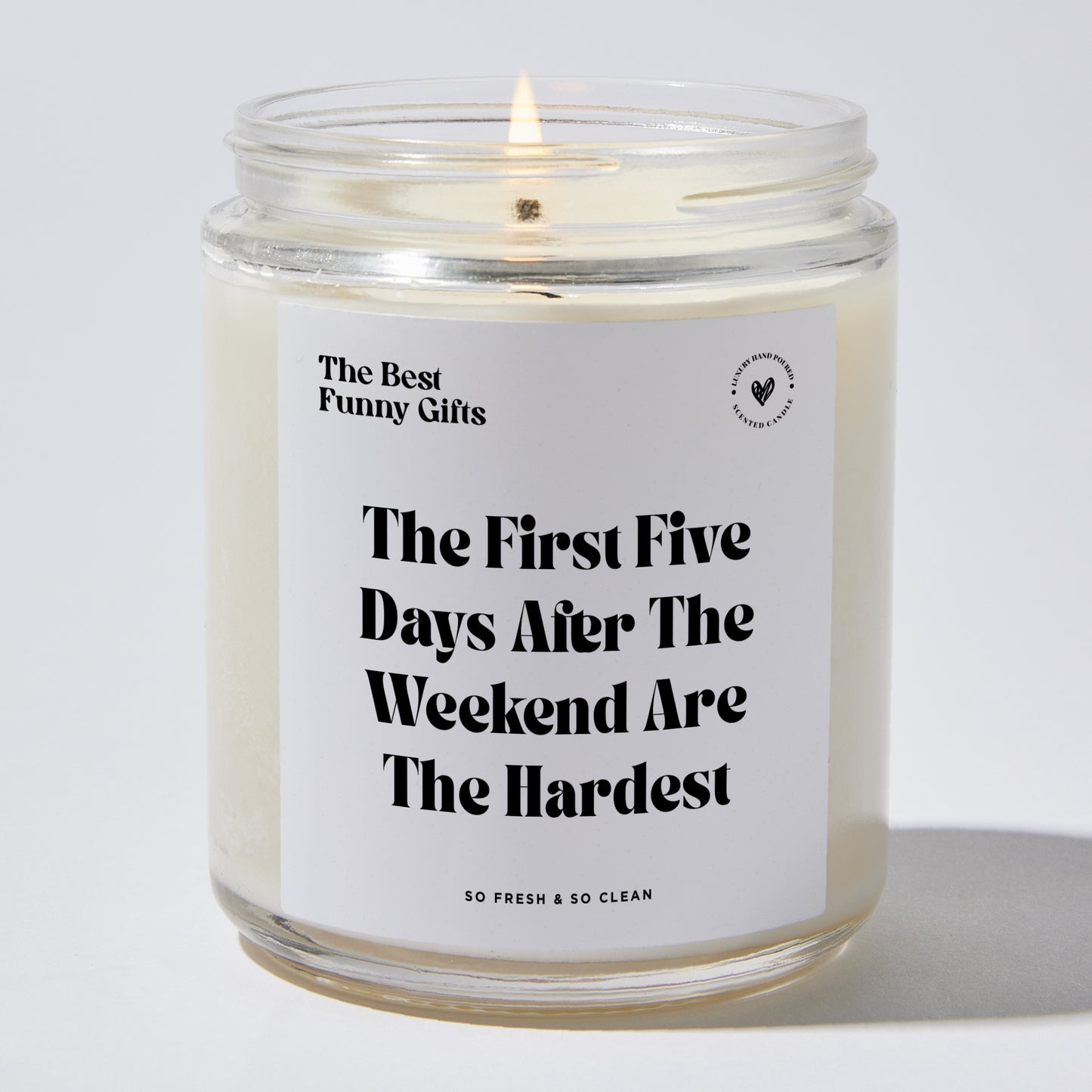 Funny Candle - The First Five Days After The Weekend Are The Hardest - Candle