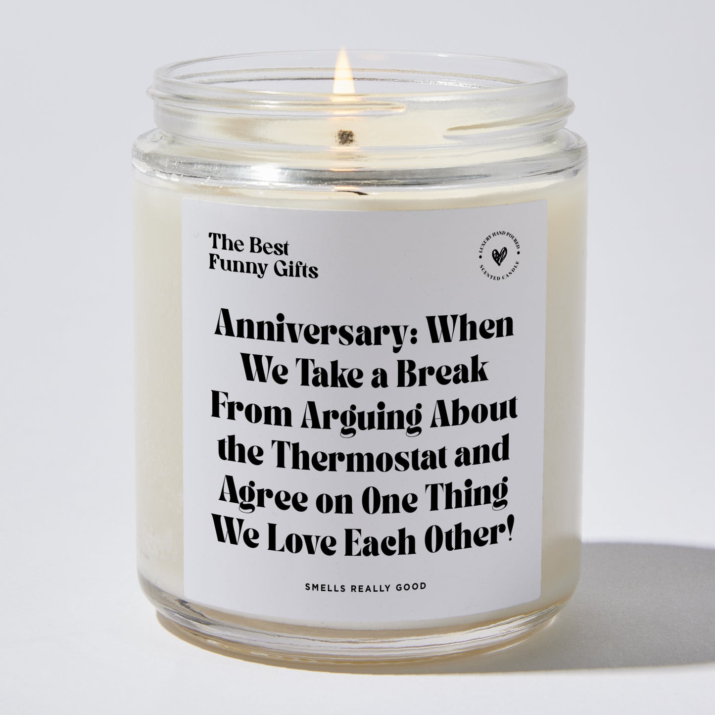 Anniversary Present - Anniversary: When We Take a Break From Arguing About the Thermostat and Agree on One Thing – We Love Each Other! - Candle