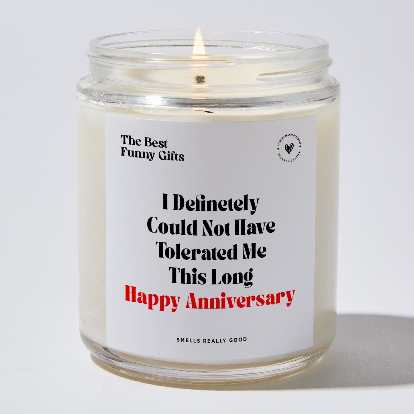 Anniversary Present - I Definitely Could Not Have Tolerated Me This Long Happy Anniversary - Candle