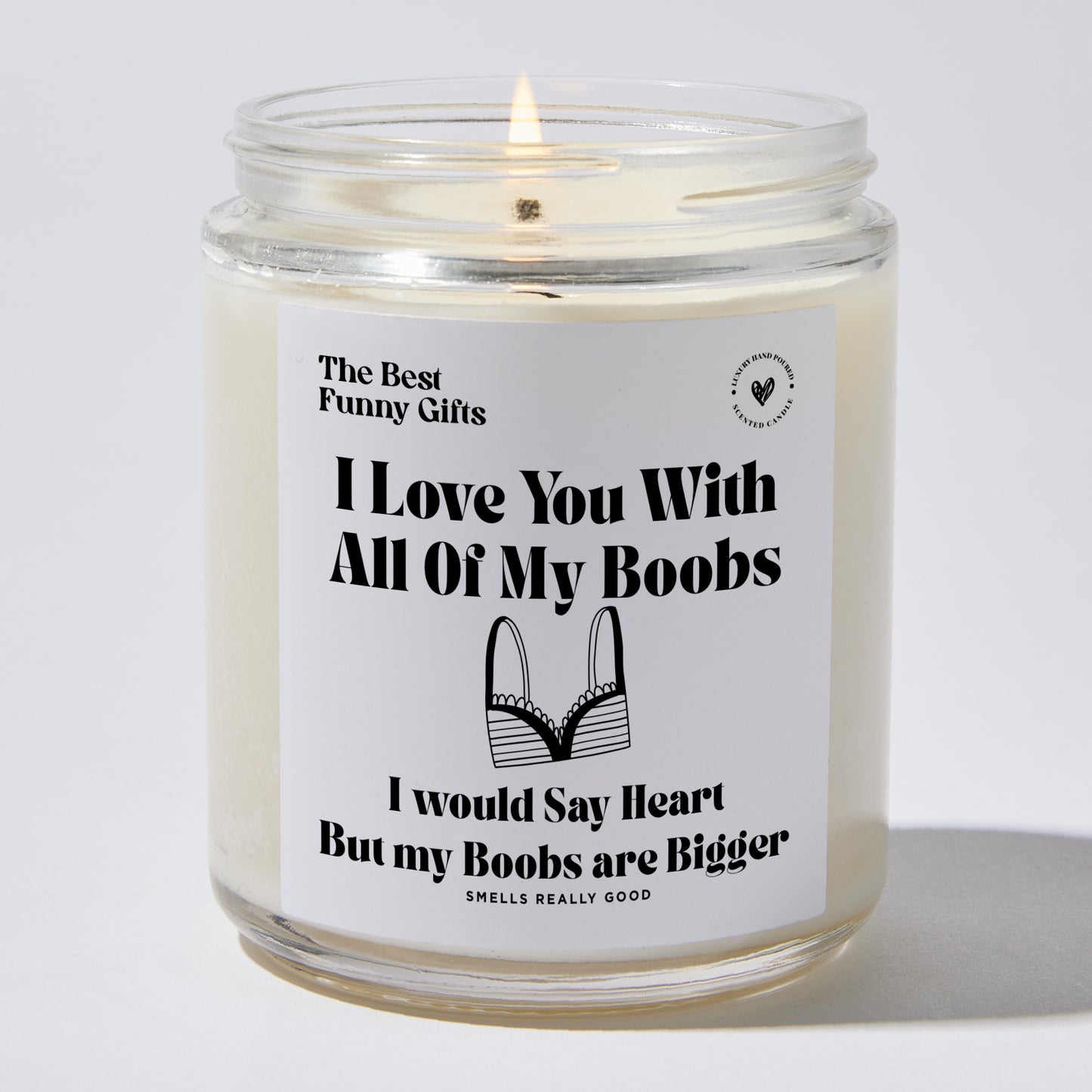 Anniversary Present - I Love You With All of My Boobs I Would Say Heart But My Boobs Are Bigger - Candle