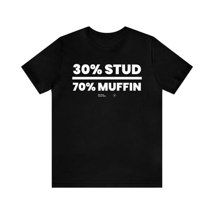 Mens T Shirts - 30% Stud 70% Muffin - Funny Men T Shirts