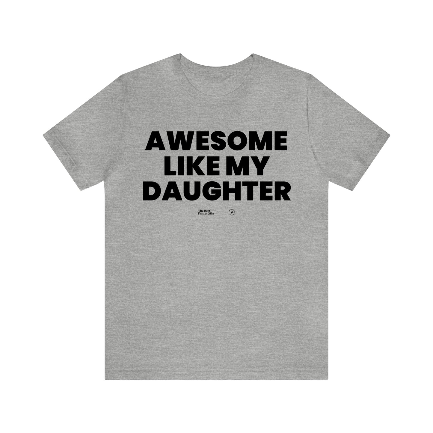Mens T Shirts - Awesome Like My Daughter - Funny Men T Shirts