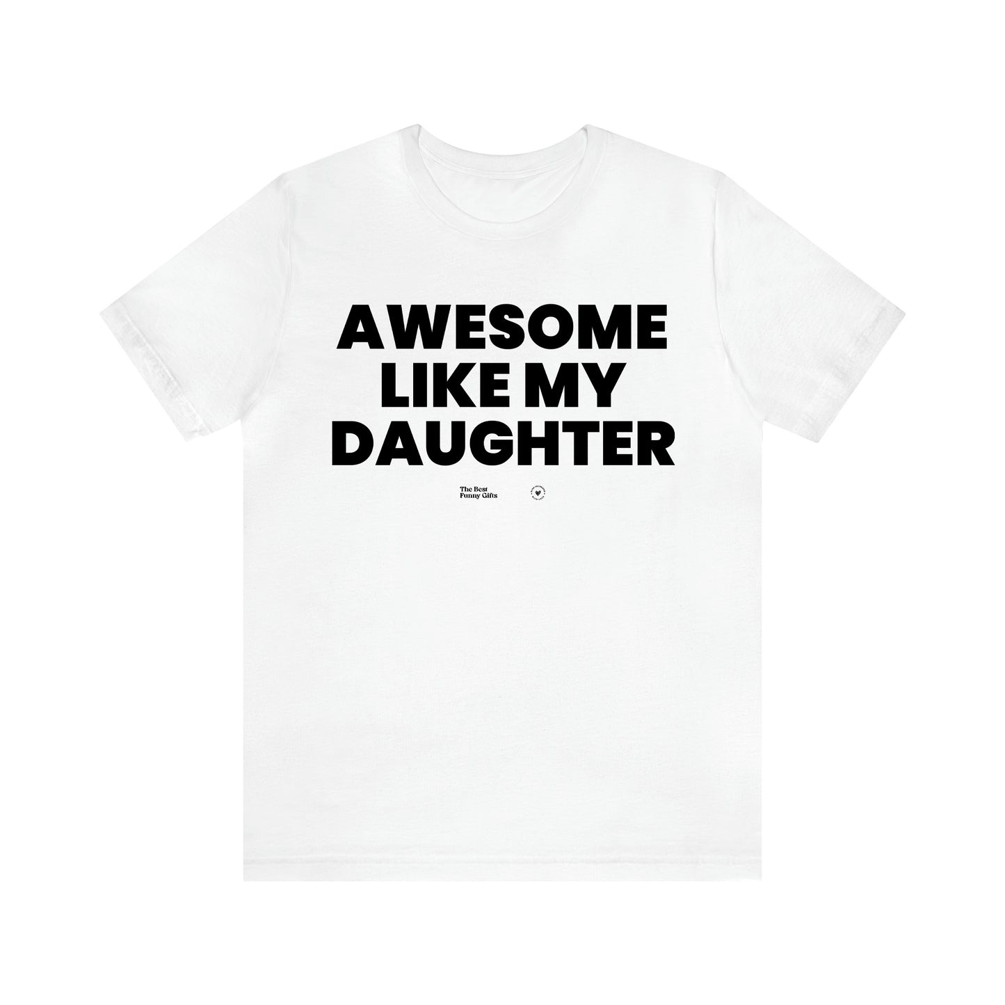 Men's T Shirts Awesome Like My Daughter - The Best Funny Gifts