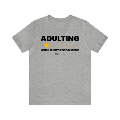 Mens T Shirts - Adulting | Would Not Recommend - Funny Men T Shirts