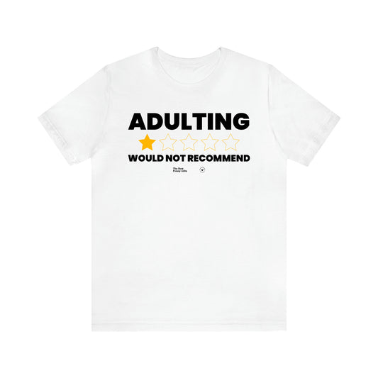 Men's T Shirts Adulting | Would Not Recommend - The Best Funny Gifts