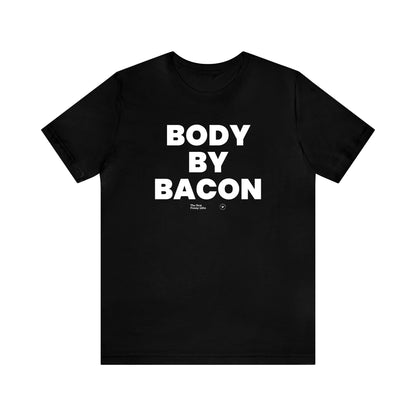 Mens T Shirts - Body by Bacon - Funny Men T Shirts
