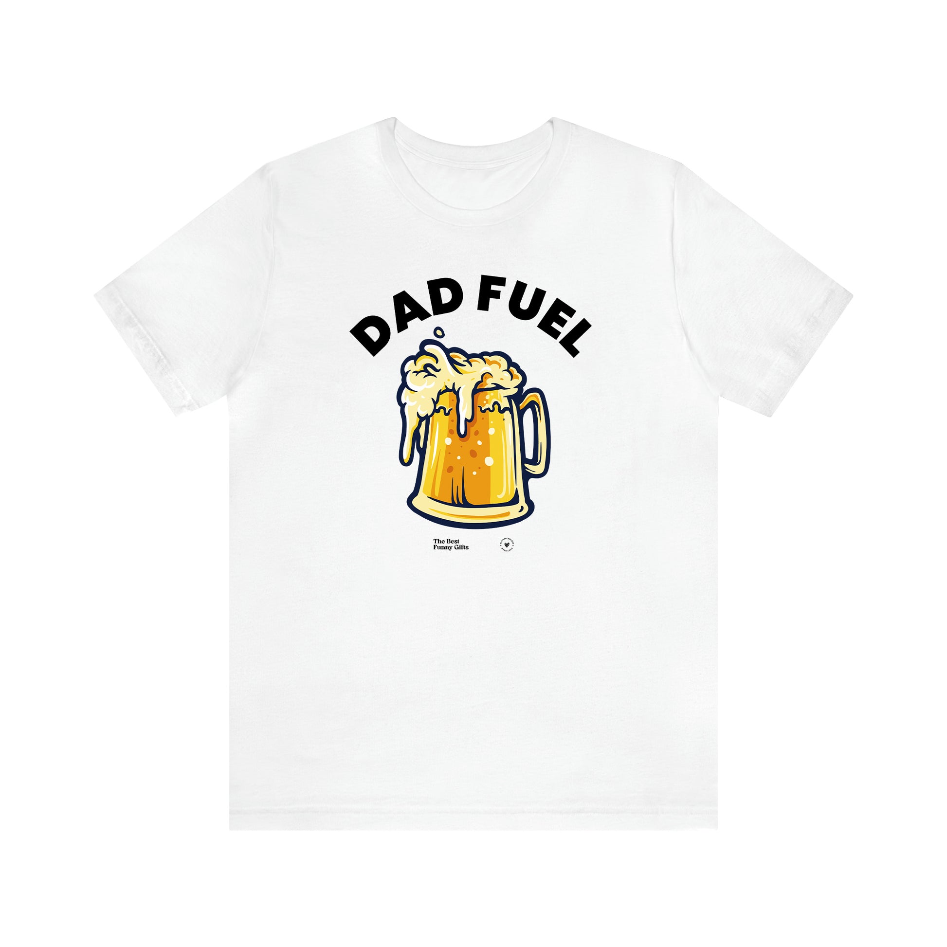 Men's T Shirts Dad Fuel - The Best Funny Gifts