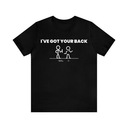 Mens T Shirts - I've Got Your Back - Funny Men T Shirts