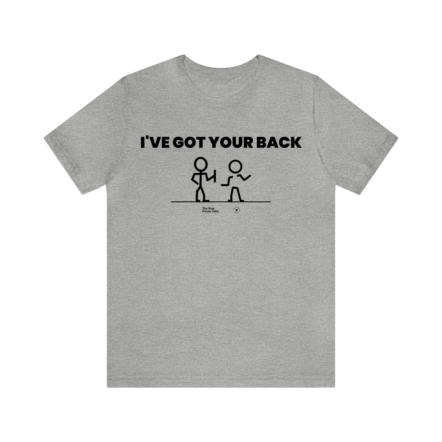 Mens T Shirts - I've Got Your Back - Funny Men T Shirts