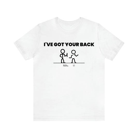 Men's T Shirts I've Got Your Back - The Best Funny Gifts