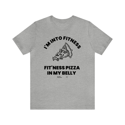 Mens T Shirts - I'm Into Fitness Fit'ness Pizza in My Mouth - Funny Men T Shirts