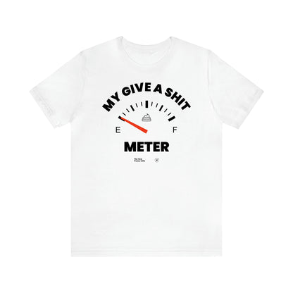 Men's T Shirts My Give a Shit Meter - The Best Funny Gifts