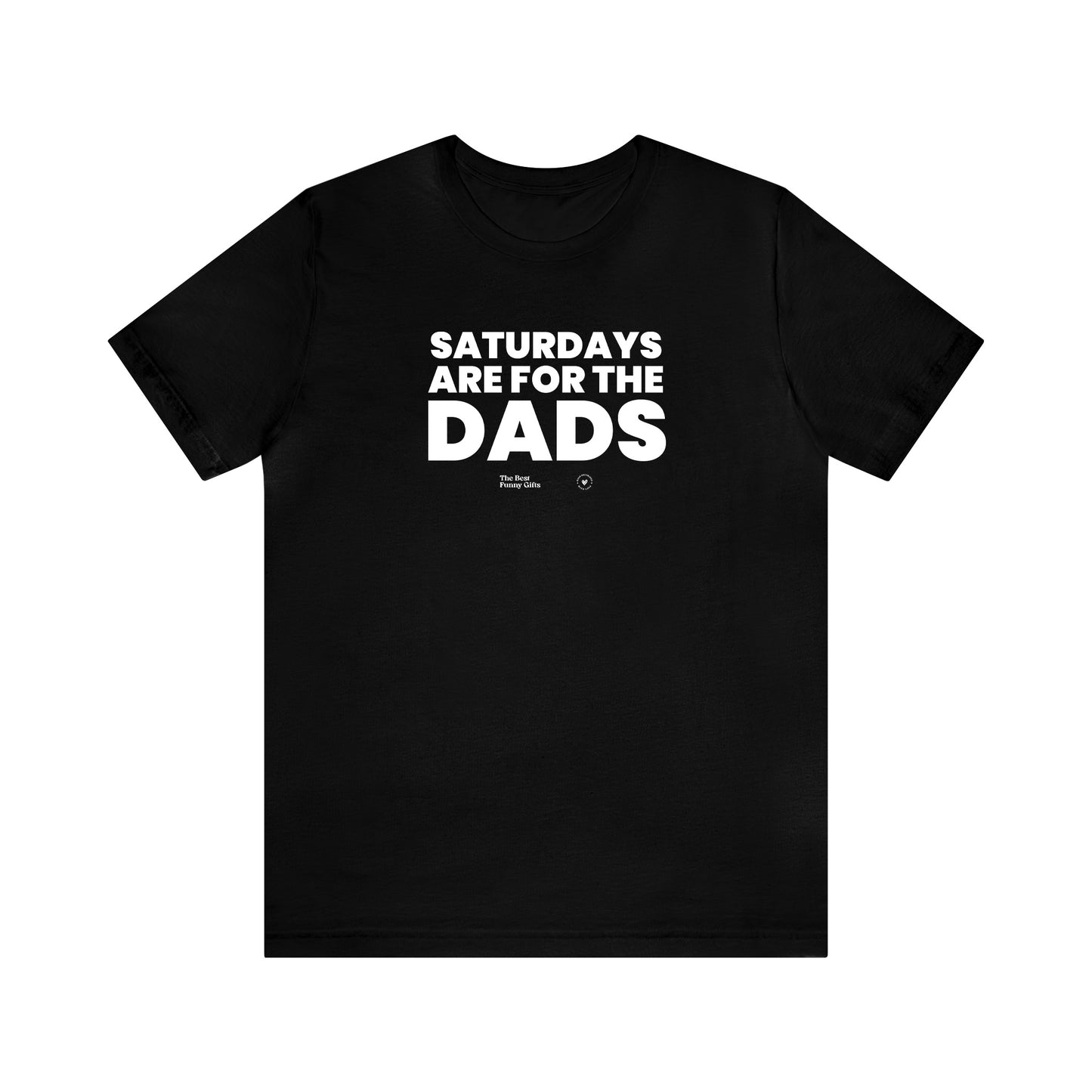 Mens T Shirts - Saturdays Are for the Dads - Funny Men T Shirts