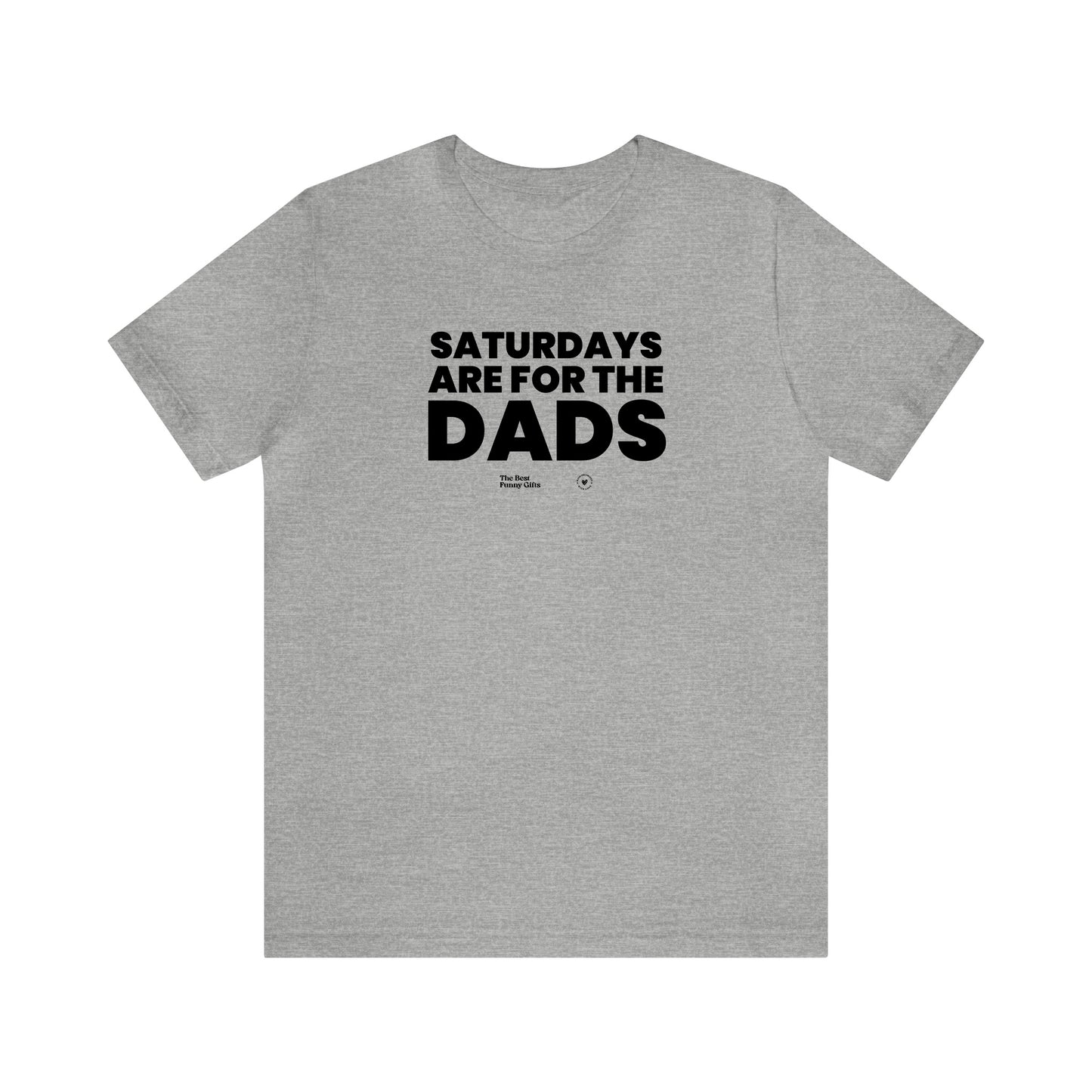 Mens T Shirts - Saturdays Are for the Dads - Funny Men T Shirts