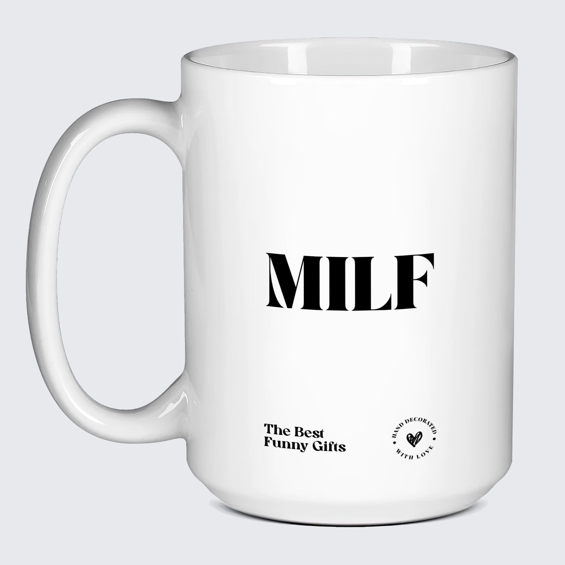 Mugs For Mom MILF - The Best Funny Gifts