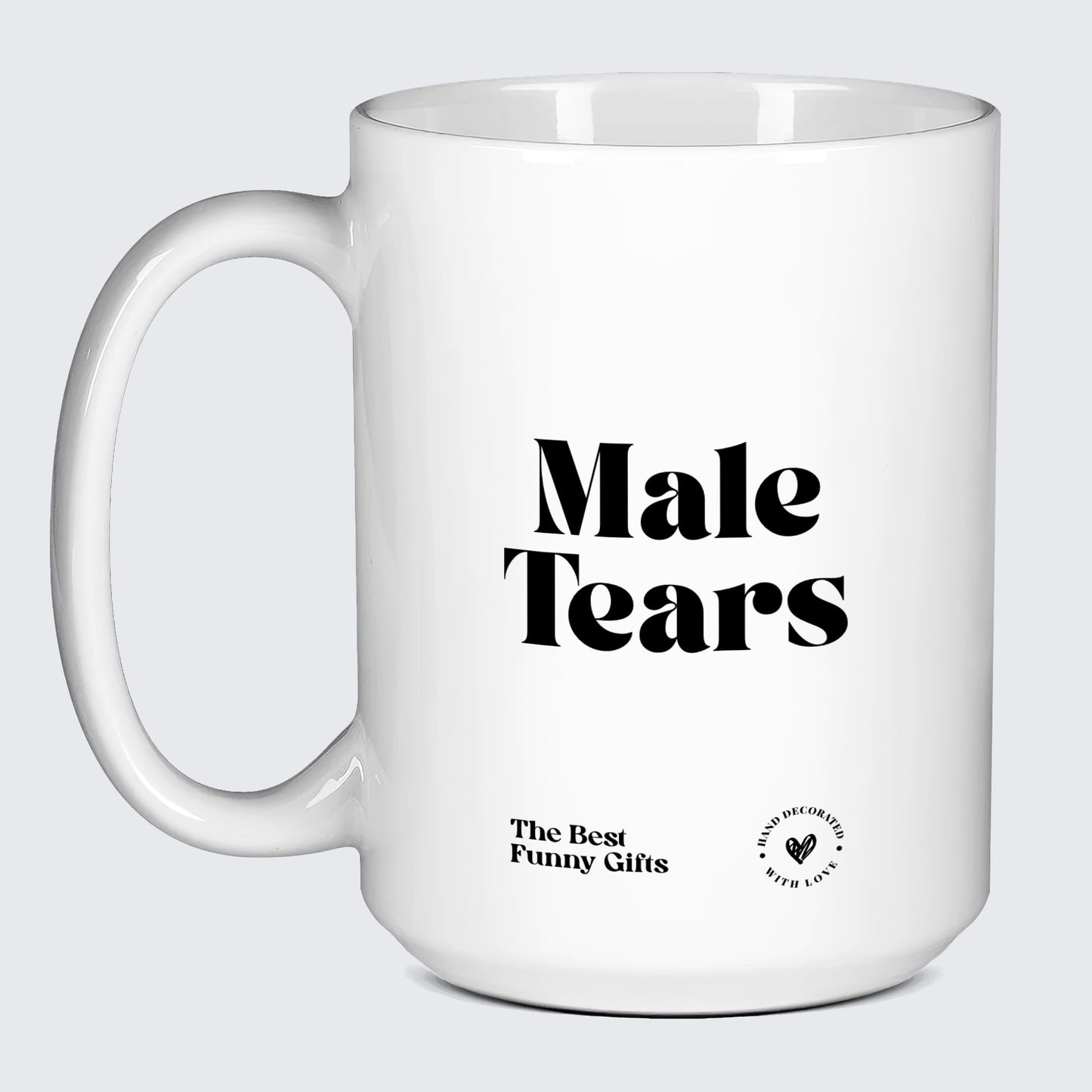 Cute Mugs Male Tears - The Best Funny Gifts
