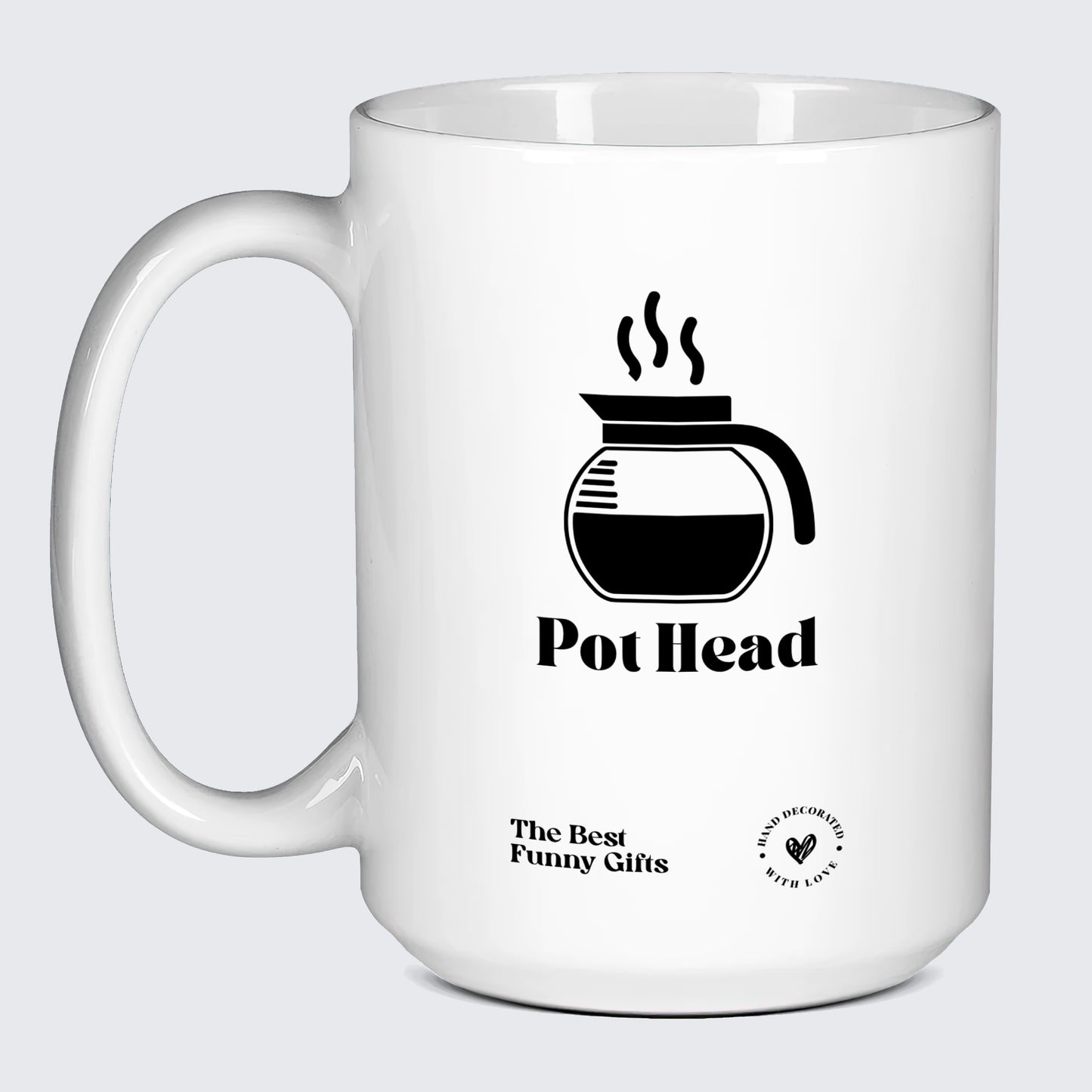 Unique Coffee Mugs Pot Head - The Best Funny Gifts