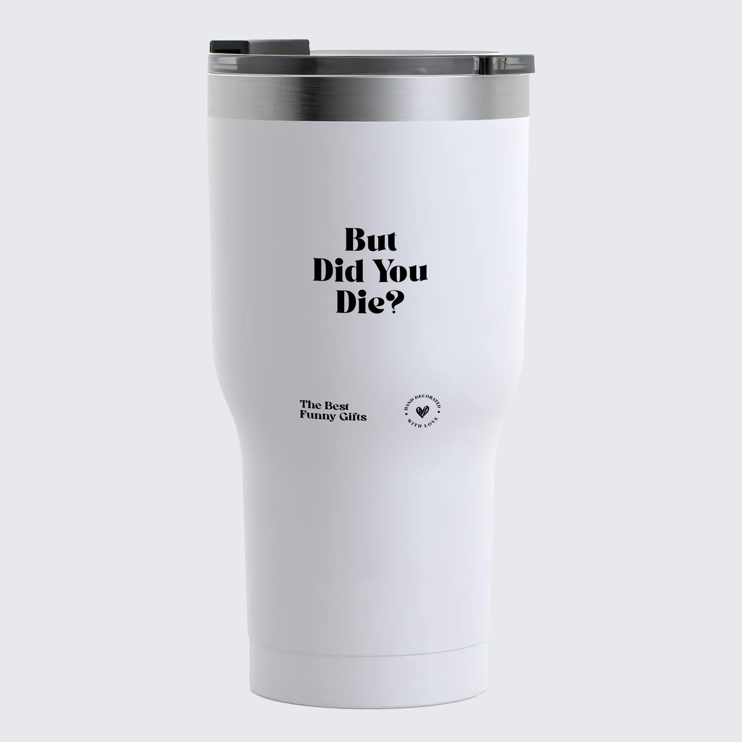 Coffee Tumbler I Make the Decisions Around Here Just Let Me Ask My Wife - The Best Funny Gifts