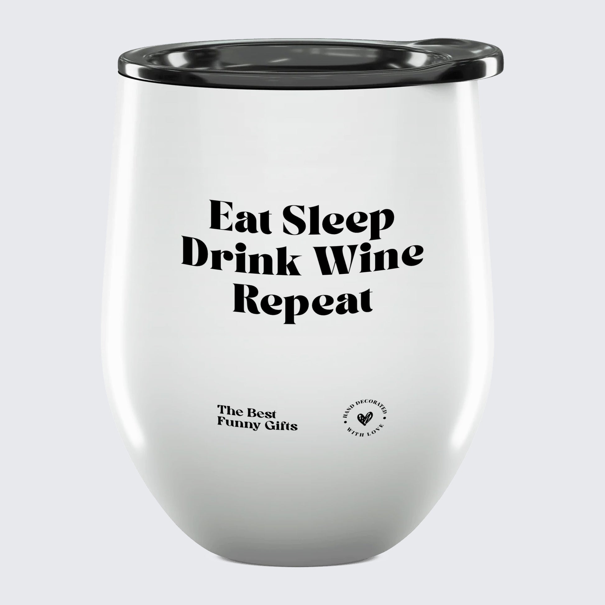 Wine Tumbler Eat Sleep Drink Wine Repeat - The Best Funny Gifts