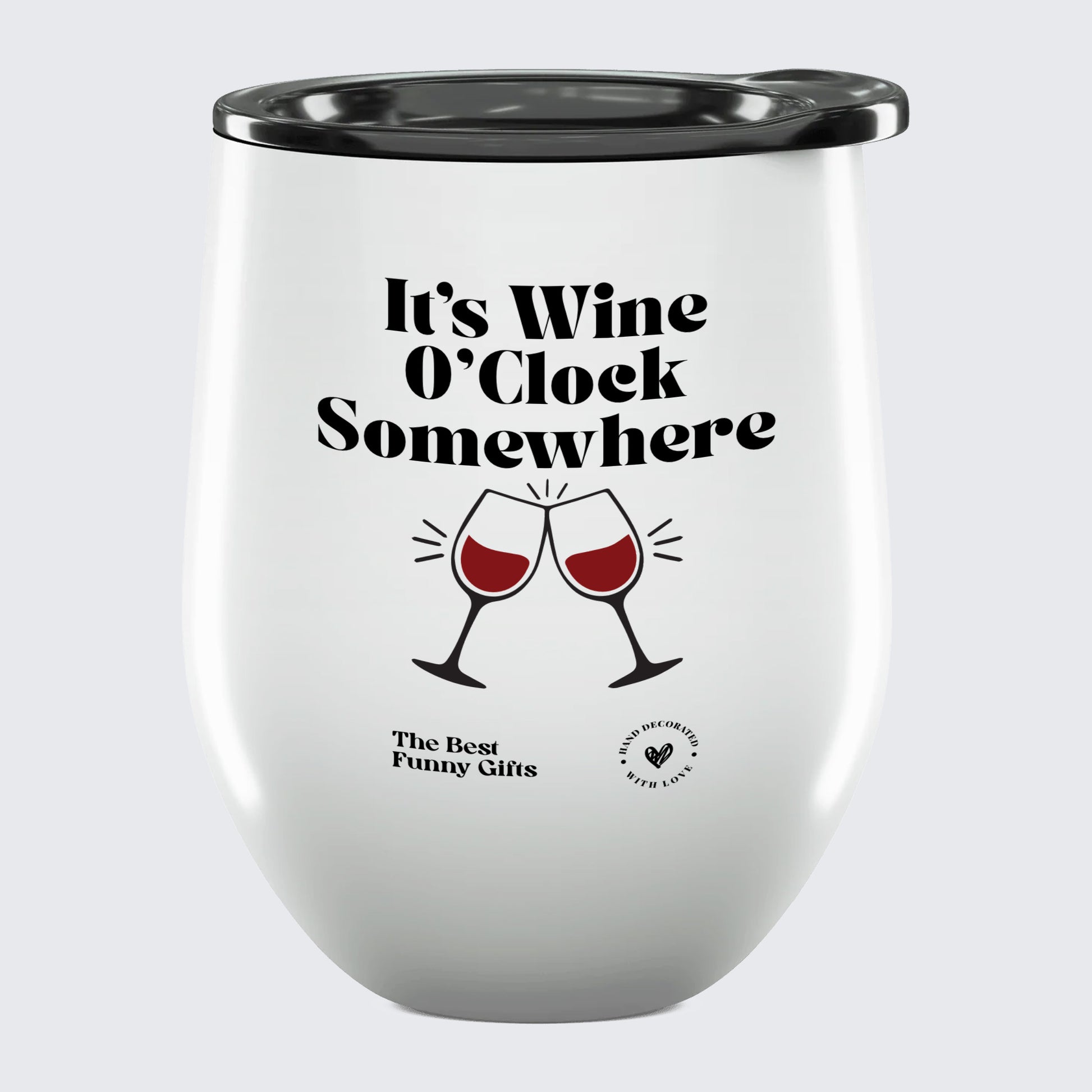Wine Tumbler It's Wine O'clock Somewhere - The Best Funny Gifts