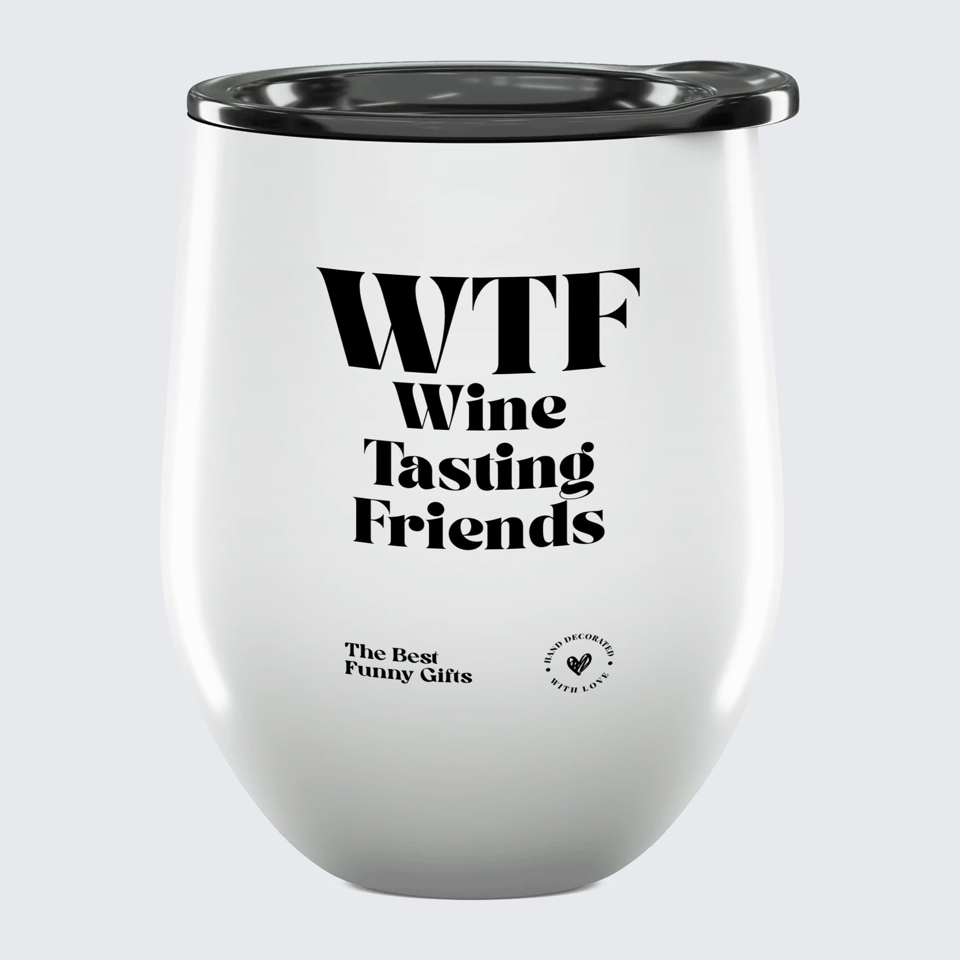 Wine Tumbler Wtf Wine Tasting Friends - The Best Funny Gifts