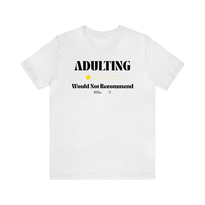 Funny Shirts for Women - Adulting | Would Not Recommend - Women’s T Shirts