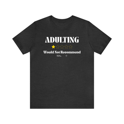 Funny Shirts for Women - Adulting | Would Not Recommend - Women’s T Shirts